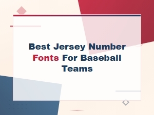 Best Jersey Number Fonts for Baseball Teams in 2024
