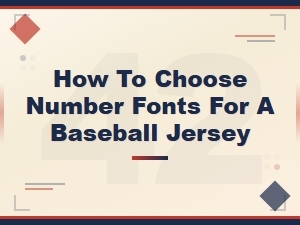 How to Choose the Perfect Number Fonts for a Baseball Jersey