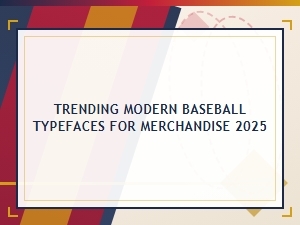 Trending Modern Baseball Typefaces for Merchandise 2025