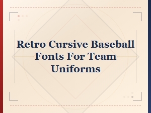 Retro Cursive Baseball Fonts for Classic Team Uniform Designs