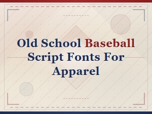 Old School Baseball Script Fonts for Timeless Apparel