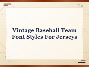 Vintage Baseball Team Font Styles for Classic Jersey Designs